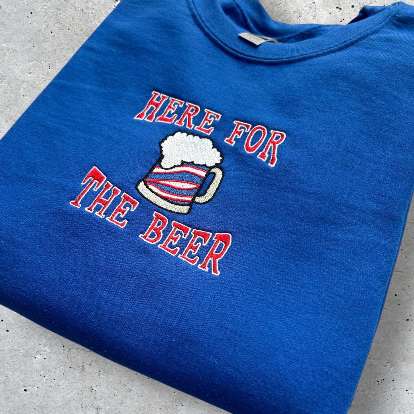 Embroidered Here for the Beer Sweatshirt