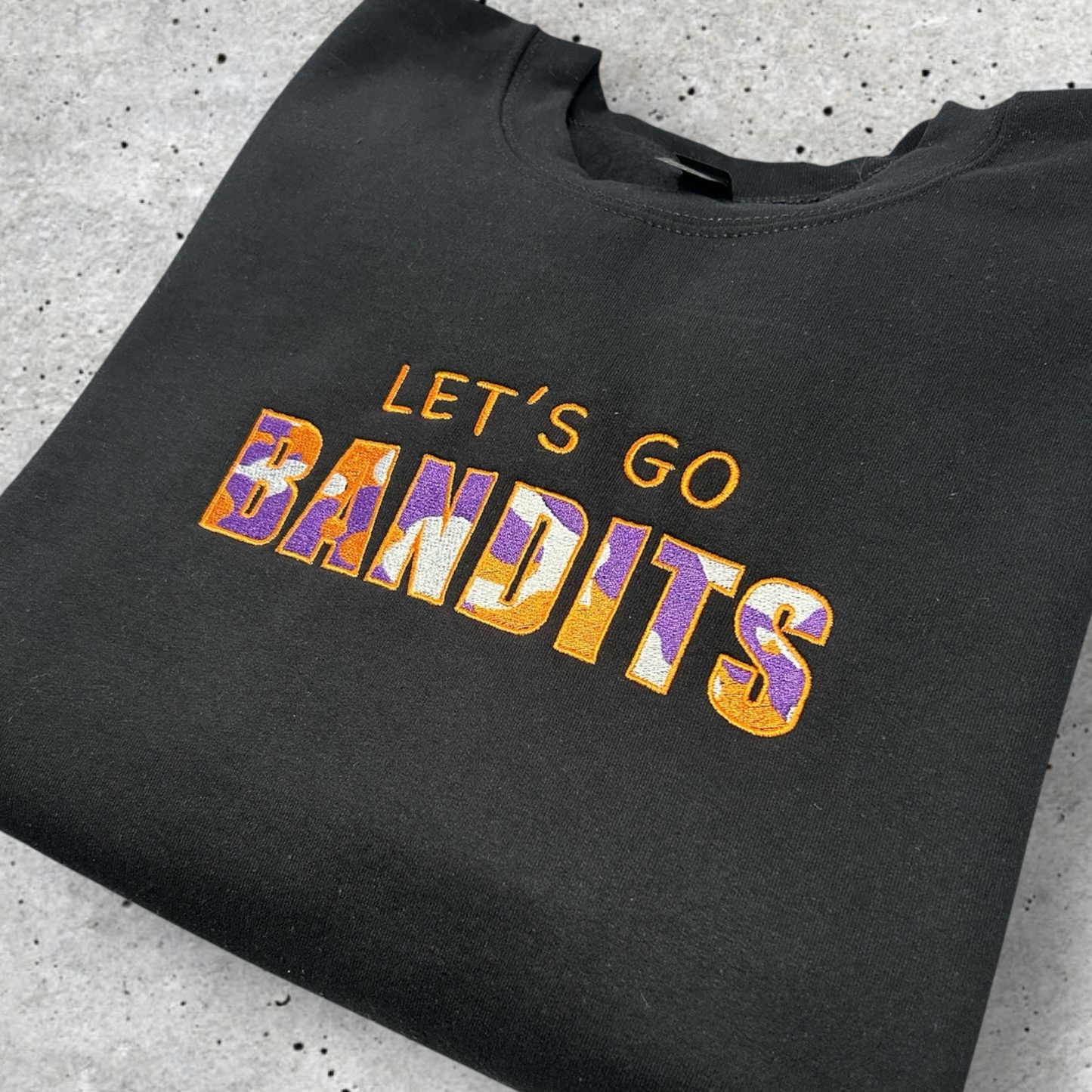 Embroidered Let’s Go Bandits Sweatshirt